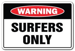 Surfers Only Sign | Indoor/Outdoor | Funny Home Décor for Garages, Living Rooms, Bedroom, Office ...