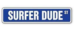 Cortan360 SURFER DUDE Street Sign surfing surf board wax surfboard| Indoor/Outdoor | 8″ St ...