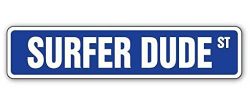 Cortan360 SURFER DUDE Street Sign surfing surf board wax surfboard| Indoor/Outdoor | 8″ St ...