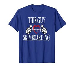 Mens This Guy Loves Skimboarding Extreme Sport Skimboard T Shirt Medium Royal Blue