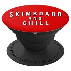 Skimboard and Chill Skim Boarding Fans Lovers Beach Funny – PopSockets Grip and Stand for  ...