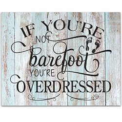 If You’re Not Barefoot You’re Overdressed – 11×14 Unframed Typography Art ...